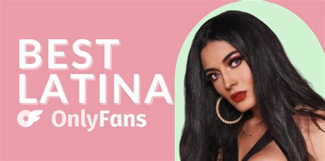 best only fans latina|Best Latina OnlyFans Accounts 